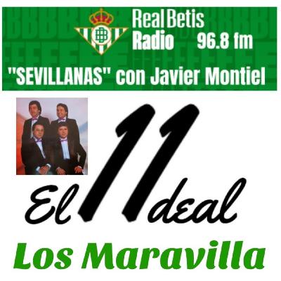 SEVILLANAS con Javier Montiel - el 11 ideal de Los Maravilla 27- ENERO - 2025