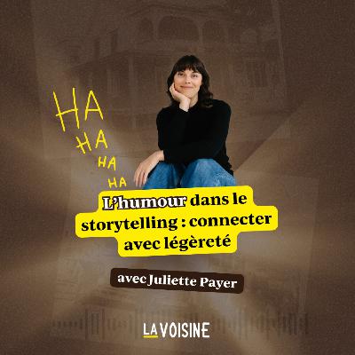 Ép. 42 // L'humour dans le storytelling : connecter avec légèreté avec Juliette Payer Ép. 42 // L'humour dans le storytelling : connecter avec légèreté avec Juliette Payer