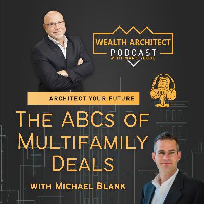 EP - 168 - The ABCs of Multifamily Deals with Michael Blank EP - 168 - The ABCs of Multifamily Deals with Michael Blank