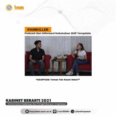 PAINKILLER #1 : ADAPTASI, Teman Tak Kasat Mata?