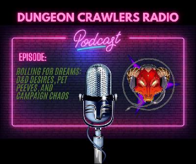 Rolling for Dreams: D&D Desires, Pet Peeves, and Campaign Chaos