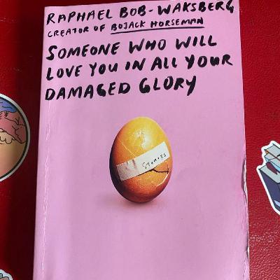 Episode 111-Someone Who Will Love You In All Your Damaged Glory by Raphael Bob-Waksberg Episode 111-Someone Who Will Love You In All Your Damaged Glory by Raphael Bob-Waksberg