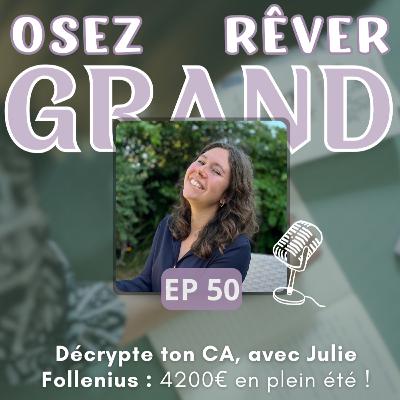 50. Decrypte ton CA avec Julie Follenius : +4200€ en plein été ! 50. Decrypte ton CA avec Julie Follenius : +4200€ en plein été !