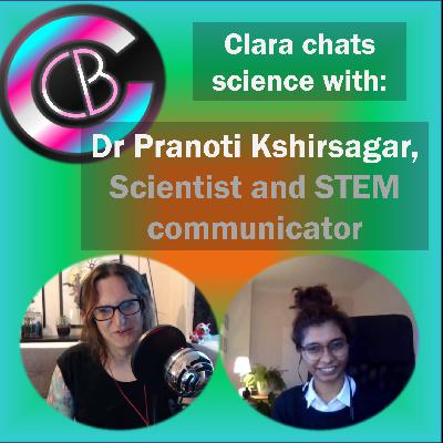 Clara chats nano-science and Sci-coms with Dr Pranoti Kshirsagar