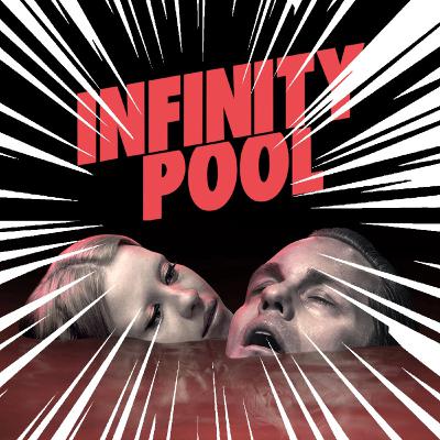 Ep 30: Infinity Pool Exploded Ep 30: Infinity Pool Exploded