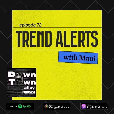 #72 Trend Alerts with Maui