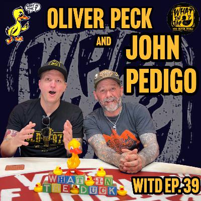 Oliver Peck & John Pedigo (Musician / Producer) | What In The Duck Podcast Ep. 39