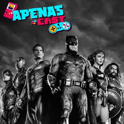 ApenasCast 2.1 - Liga da Justiça de Zeca Snyder