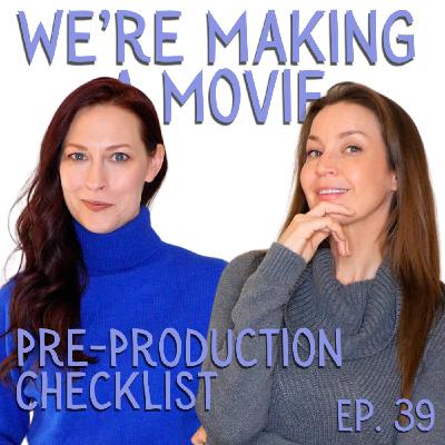 We're Making A Movie: Pre-Production Checklist