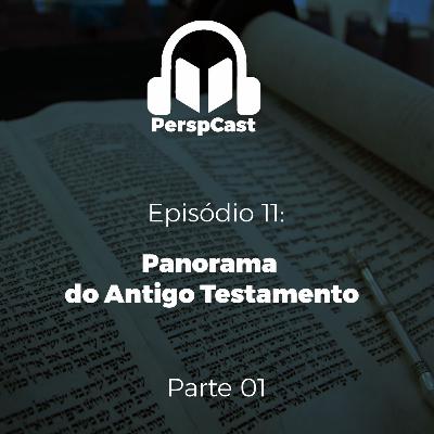 Panorama do Antigo Testamento- PerspCast 11