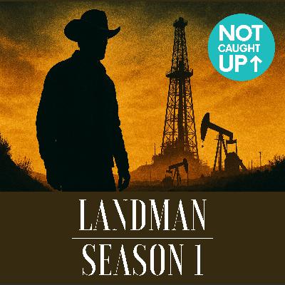 Not Caught Up - Landman: Season 1