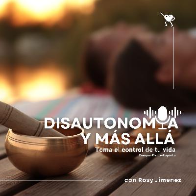 Episodio 2: Mi Historia con la Disautonomía