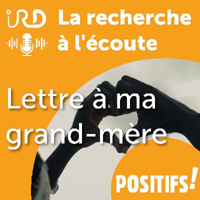 Positifs ! Lettre à ma grand-mère Positifs ! Lettre à ma grand-mère