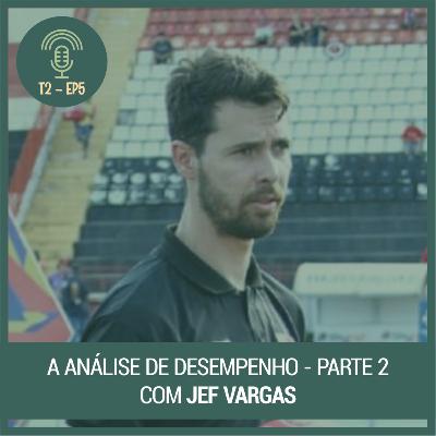 T2 Ep.5 A análise de desempenho no futebol (com Jef Vargas) - parte 2