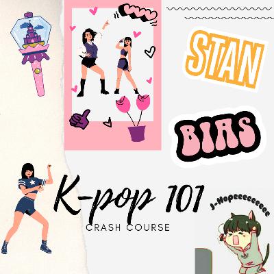 Episodio #7 K-pop 101 - Crash Course