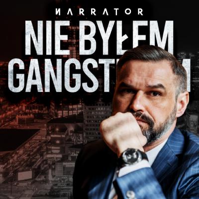 Najgroźniejszy gang z Warszawy mnie ochraniał w zamian za pranie brudnych pieniędzy | NARRATOR