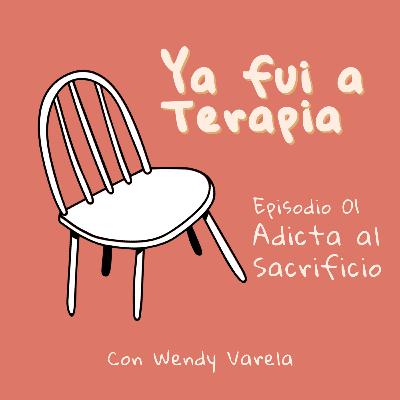 Ep. 01. Adicta al Sacrificio