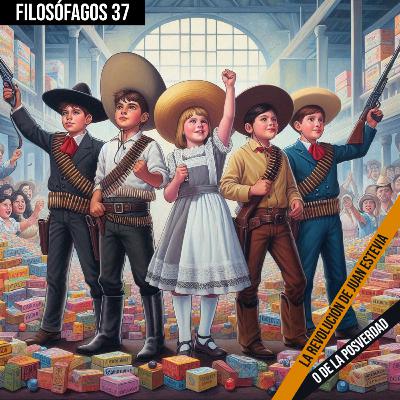 Filosófagos 37 - La revolución de Juan Estevia contra Hannah Arendt, o de la posverdad