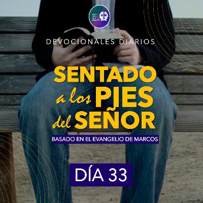 Día 33 - Devocionales basados en el evangelio de Marcos: Sentado a los pies del Señor
