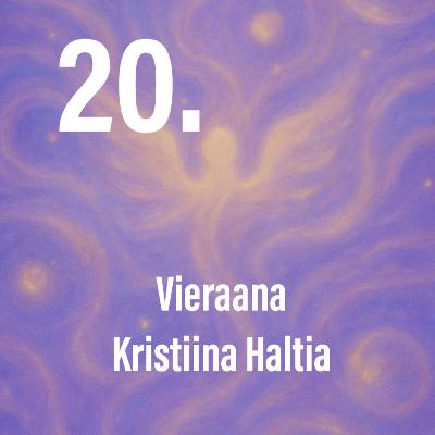 20. Vieraana Kristiina Haltia 20. Vieraana Kristiina Haltia