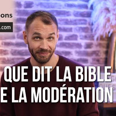 Que dit la Bible de la modération ?
