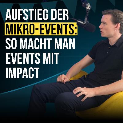 #96 Aufstieg der Mikro-Events: So macht man Events mit Impact