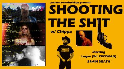 Shooting the Shit - Episode #103 - Salem Horror Fest 2021 - Logan (WL Freeman) - Brain Death - 2021_1010