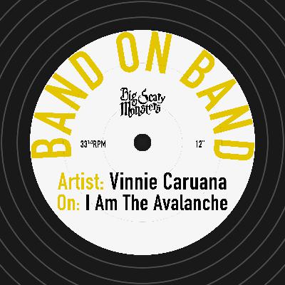 Episode 019 - Vinnie Caruana / I Am The Avalanche
