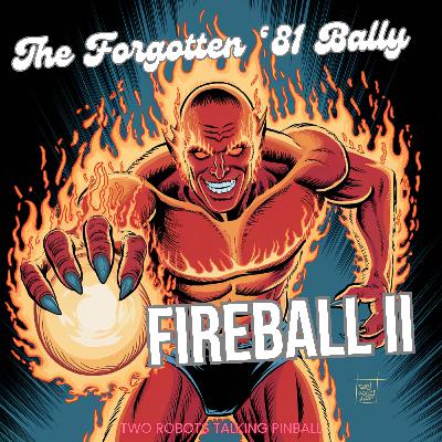 Fireball II: The Forgotten '81 Bally