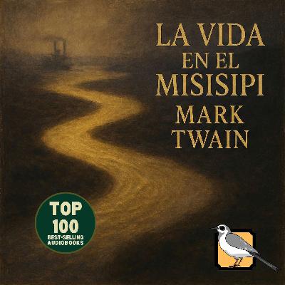 La vida en el Misisipi - Audiolibro completo (Mark Twain) | Top 100 más vendidos