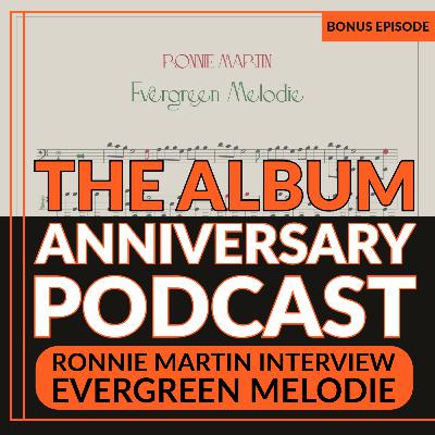 Bonus Episode - Ronnie Martin Interview - Evergreen Melodie