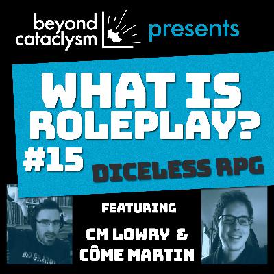 What is Roleplay #15: Diceless Roleplay Games with Côme Martin What is Roleplay #15: Diceless Roleplay Games with Côme Martin