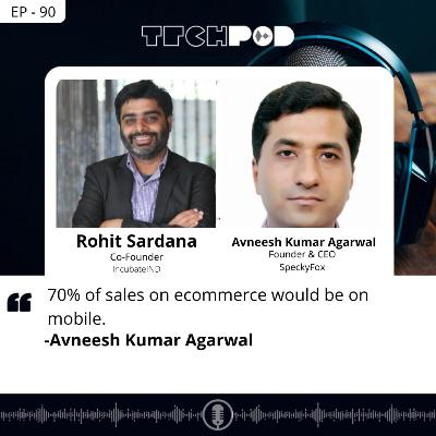 70% of sales on ecommerce would be on Mobile – Avneesh Kumar Agarwal