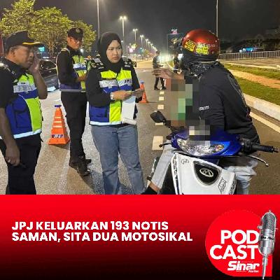 JPJ keluarkan 193 notis saman, sita dua motosikal