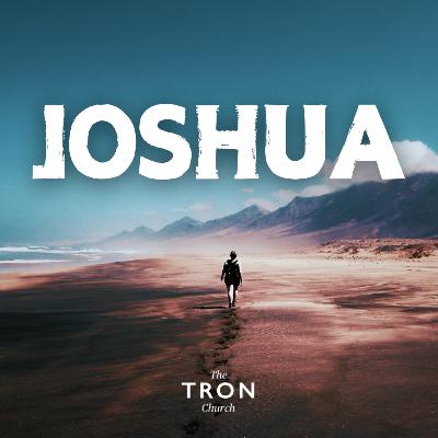 Joshua 1:1-18//The God Who Never Leaves or Forsakes His People