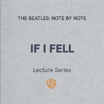 LS055 - If I Fell - Lecture Series (bonus)