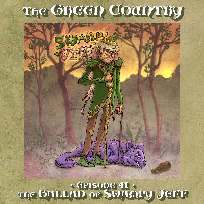 Episode 41: The Ballad of Swampy Jeff