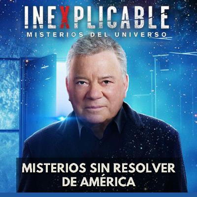 Inexplicable - Misterios sin Resolver de América