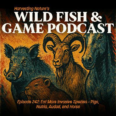 Episode 242: Eat More Invasive Species - Pigs, Nutria, Hares, Audad, and Horse