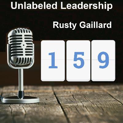 159: Rusty Gaillard Helps You Reframe to Succeed