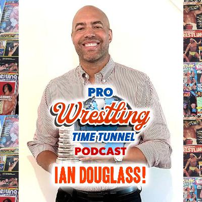 Episode 54: The Pro Wrestling World of Ian Douglass Episode 54: The Pro Wrestling World of Ian Douglass