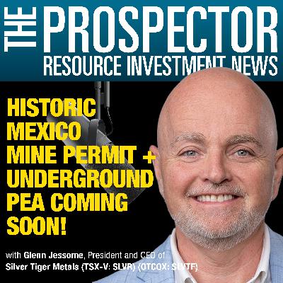 Glenn Jessome: Silver Tiger Metals Secures Historic Mexico Mine Permit + Underground PEA Coming Soon!