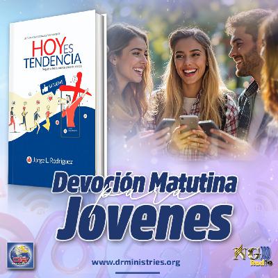 Episode 499: 26 de Septiembre del 2025 - Devoción matutina para Jóvenes - ¨Hoy es tendencia¨