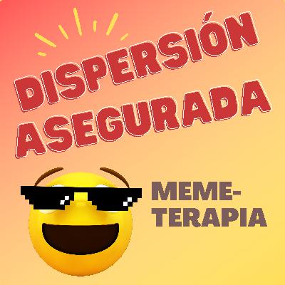 Memeterapia | Dispersión asegurada T3x16