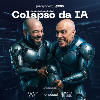 Colapso da IA: quando a máquina come a própria cauda [varejocast] t&p #585