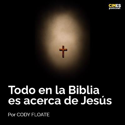 Todo en la Biblia es acerca de Jesús