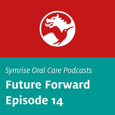 Future Forward, Episode 14 – Oral Care, Wellness and Quiet