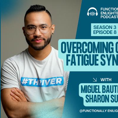Miguel Bautista - Overcoming Chronic Fatigue Syndrome and POTS through Neuroplasticity
