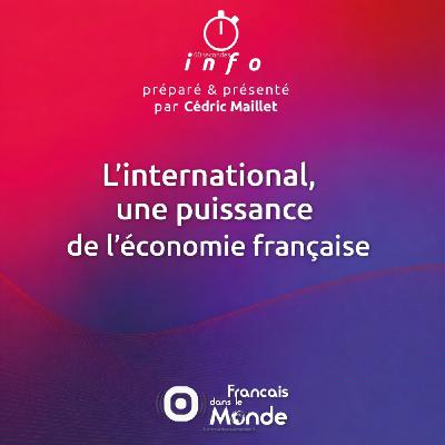 L'international, une puissance de l'économie française L'international, une puissance de l'économie française