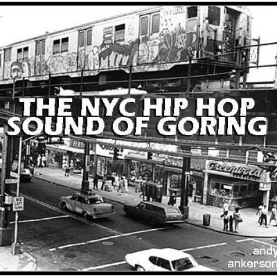 THE NYC HIP HOP SOUND OF GORING THE NYC HIP HOP SOUND OF GORING